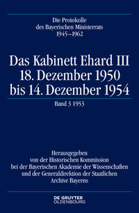 Die Protokolle des Bayerischen Ministerrats 1945-1954 / Das Kabinett Ehard III