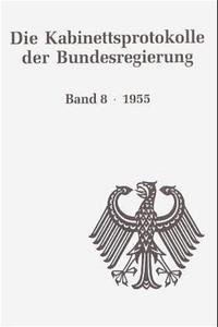 Die Kabinettsprotokolle der Bundesregierung / 1955