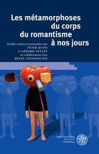 Les métamorphoses du corps du romantisme à nos jours