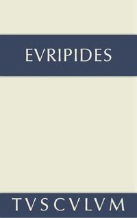 Euripides: Sämtliche Tragödien und Fragmente / Fragmente. Der Kyklop. Rhesos