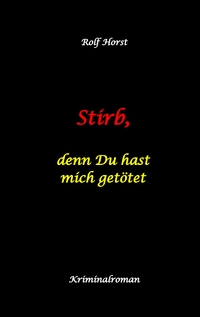 Stirb, denn Du hast mich getötet - hochfunktionaler Autismus, Missbrauch, Heim, Mord, Alkoholiker, Jugendamt, Rache, Observieren, Rollstuhl, Brüder, Gendern, Posttraumatische Belastungsstörung