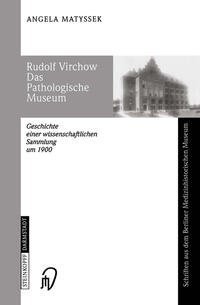 Rudolf Virchow Das Pathologische Museum