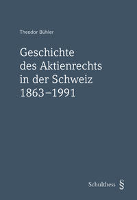 Geschichte des Aktienrechts in der Schweiz 1863-1991