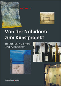 Von der Naturform zum Kunstprojekt