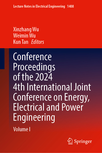 Conference Proceedings of the 2024 4th International Joint Conference on Energy, Electrical and Power Engineering