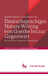 Deutschsprachiges Nature Writing von Goethe bis zur Gegenwart