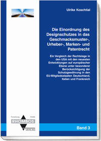 Die Einordnung des Designschutzes in das Geschmacksmuster-, Urheber-, Marken- und Patentrecht