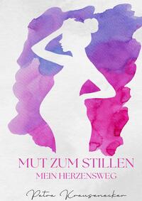 Mut zum Stillen, Mein Herzensweg