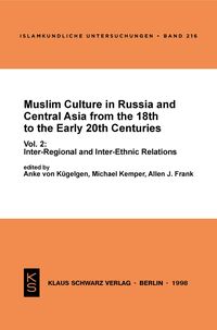 Muslim Culture in Russia and Central Asia from the 18th to the Early 20th Centuries