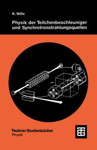 Physik der Teilchenbeschleuniger und Synchrotronstrahlungsquellen