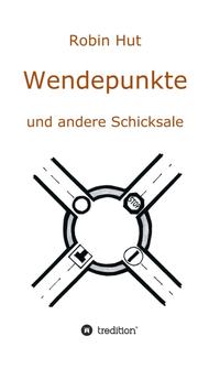 Wendepunkte und andere Schicksale