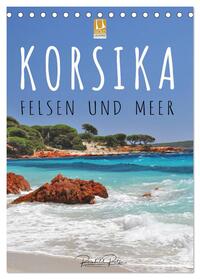 Korsika - Felsen und Meer (Tischkalender 2025 DIN A5 hoch), CALVENDO Monatskalender