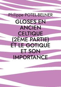 gloses en ancien celtique (2ème partie) et le gotique et son importance