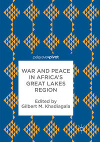 War and Peace in Africa’s Great Lakes Region