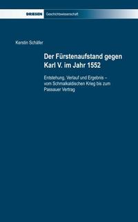 Der Fürstenaufstand gegen Karl V. im Jahr 1552