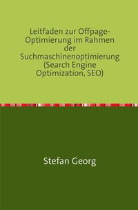 Leitfaden zur Offpage-Optimierung im Rahmen der Suchmaschinenoptimierung (Search Engine Optimization, SEO)