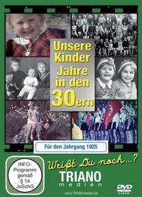 Unsere Kinder-Jahre in den 30ern für den Jahrgang 1925: zum 99. Geburtstag: Kindheit vom Baby bis: zum Schulkind - junges Leben in Deutschland in den 1930er Jahren