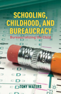 Schooling, Childhood, and Bureaucracy