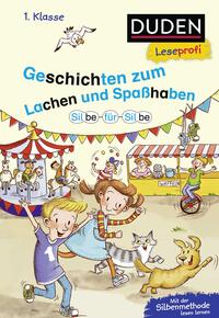 Duden Leseprofi – Silbe für Silbe: Geschichten zum Lachen und Spaßhaben, 1. Klasse