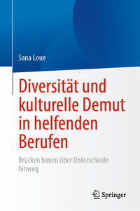 Diversität und kulturelle Demut in helfenden Berufen