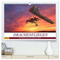 Drachenfliegen - Die Welt aus neuer Perspektive erleben (hochwertiger Premium Wandkalender 2025 DIN A2 quer), Kunstdruck in Hochglanz