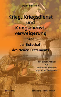 Krieg, Kriegsdienst und Kriegsdienstverweigerung nach der Botschaft des Neuen Testaments