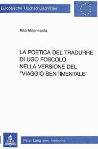 La poetica del tradurre di Ugo Foscolo nella versione del «viaggio sentimentale»