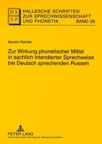 Zur Wirkung phonetischer Mittel in sachlich intendierter Sprechweise bei Deutsch sprechenden Russen