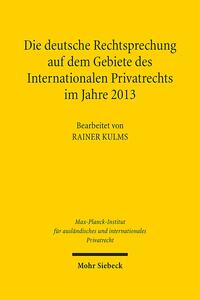 Die deutsche Rechtsprechung auf dem Gebiete des Internationalen Privatrechts im Jahre 2013