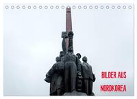 BILDER AUS NORDKOREA (Tischkalender 2025 DIN A5 quer), CALVENDO Monatskalender