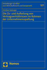 Die Zu- und Aufteilung von Vertragsverhältnissen im Rahmen der Unternehmensspaltung