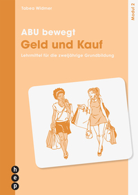 ABU bewegt - Geld und Kauf | Modul 2 (Print inkl. E-Book Edubase, Neuauflage 2025)