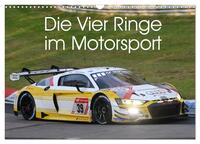 Die Vier Ringe im Motorsport (Wandkalender 2025 DIN A3 quer), CALVENDO Monatskalender