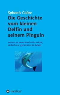 Die Geschichte vom kleinen Delfin und seinem Pinguin