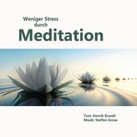 Weniger Stress durch Meditation