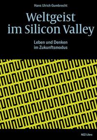 Weltgeist im Silicon Valley