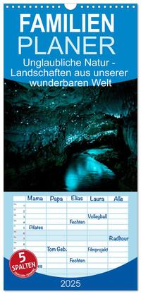 Familienplaner 2025 - Unglaubliche Natur - Landschaften aus unserer wunderbaren Welt mit 5 Spalten (Wandkalender, 21 x 45 cm) CALVENDO