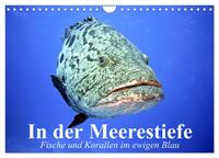 In der Meerestiefe. Fische und Korallen im ewigen Blau (Wandkalender 2025 DIN A4 quer), CALVENDO Monatskalender