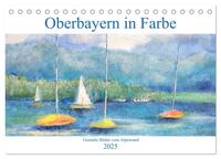 Oberbayern in Farbe - Gemalte Bilder vom Alpenrand (Tischkalender 2025 DIN A5 quer), CALVENDO Monatskalender