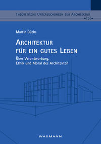 Architektur für ein gutes Leben