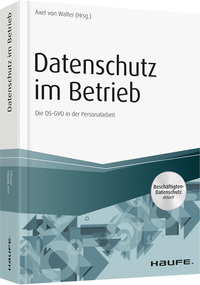 Datenschutz im Betrieb - Die DS-GVO in der Personalarbeit