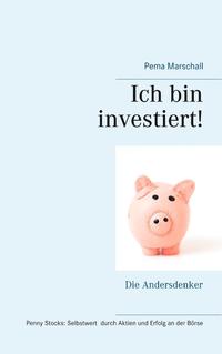 Ich bin investiert!