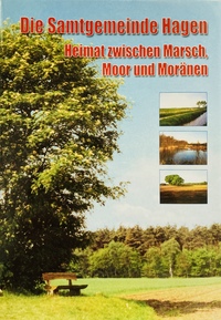 Die Samtgemeinde Hagen - Heimat zwischen Marsch, Mohr und Moränen