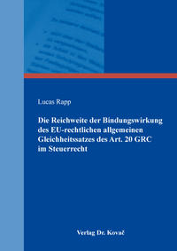 Die Reichweite der Bindungswirkung des EU-rechtlichen allgemeinen Gleichheitssatzes des Art. 20 GRC im Steuerrecht