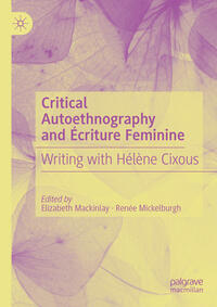 Critical Autoethnography and Écriture Feminine