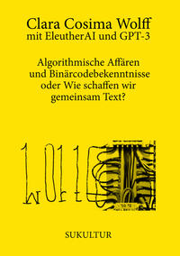 Algorithmische Affären und Binärcodebekenntnisse oder Wie schaffen wir gemeinsam Text?