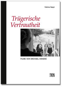 Trügerische Vertrautheit. Filme von Michael Haneke