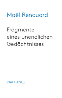 Fragmente eines unendlichen Gedächtnisses