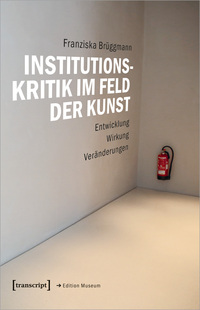 Institutionskritik im Feld der Kunst