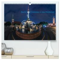 Berlin - Sichtweisen auf die Hauptstadt (hochwertiger Premium Wandkalender 2025 DIN A2 quer), Kunstdruck in Hochglanz